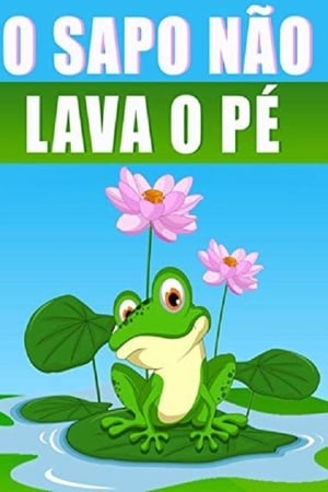 Os Amiguinhos - O Sapo Nao Lava o Pé